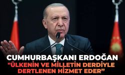 Cumhurbaşkanı Erdoğan: "Ülkenin ve milletin derdiyle dertlenen hizmet eder!"