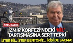 İzmir Körfezi’ndeki ‘kil’ tartışmasına sert tepki: İster kil, ister bentonit… İkisi de saçma!