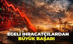 Küresel krize rağmen Egeli ihracatçılardan büyük başarı!
