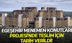 Egeşehir Menemen Konutları Projesi'nde teslim için tarih verildi!