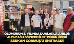 Ölümünün 8. yılında dualarla anıldı: 'Altındağlı Göztepeliler' tribün lideri 'Serkan Görmüş’ü unutmadı!