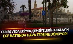 Güneş veda ediyor, şemsiyeleri hazırlayın: Ege hattında hava tersine dönüyor!