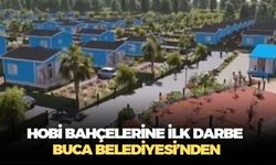 İzmir'de hobi bahçelerine yönelik düğmeye ilk basan Buca oldu! Toplamda 62 kaçak yapıya ceza yağdı