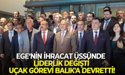 Ege’nin ihracat üssünde liderlik değişti: Uçak görevi Balık'a devretti!