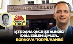 İşte daha önce işe alındığı iddia edilen isimler.. Bornova 'Torpil'hanesi'