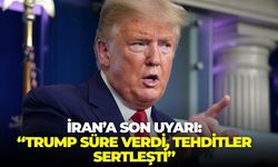“İran’a Son Uyarı: Trump Süre Verdi, Tehditler Sertleşti”