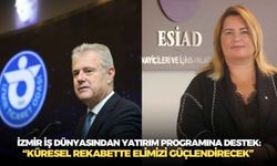 İzmir iş dünyasından yatırım programına destek: “Küresel rekabette elimizi güçlendirecek”