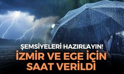 İzmir ve Ege için saat verildi... Fırtınalı sağanak alarmı! Sel ve su baskını uyarısı!