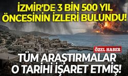 İzmir'de 3 bin 500 yıl öncesinin izleri Çeşme ve Bayraklı'da bulundu! Tüm araştırmalar o tarihi işaret etmiş!