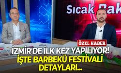 İzmir'de ilk kez yapılıyor! İşte Barbekü festivali detayları