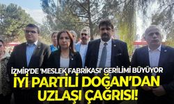 İzmir’de 'Meslek Fabrikası' gerilimi büyüyor: İYİ Partili Doğan’dan uzlaşı çağrısı!
