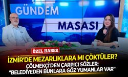 İzmir'de mezarlıklara mı çöktüler? Çölmekçi'den çarpıcı sözler: ''Belediyeden bunlara göz yumanlar var''