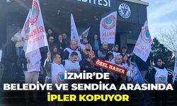 İzmir’de sendika ve belediye hattında ipler kopuyor: “Organize halde üstümüze geliyorlar!”