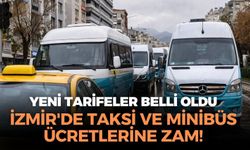 İzmir'de taksi ve minibüs ücretlerine zam! Tarih belli oldu!