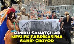 İzmirli sanatçılar, Meslek Fabrikası'na sahip çıkıyor: "Tarihe sahip çıkmak için buradayız!"