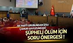 AK Parti Grubu, İZSU işçisinin ölümünün araştırılması için önerge verdi!