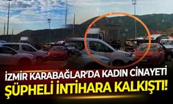 İzmir Karabağlar’da kadın cinayeti: Şüpheli intihara kalkıştı!
