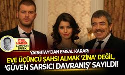 Yargıtay’dan emsal karar: Eve üçüncü şahsı almak ‘zina’ değil, ‘güven sarsıcı davranış’ sayıldı!