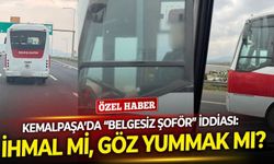 Kemalpaşa’da “belgesiz şoför” iddiası: İhmal mi, göz yummak mı?
