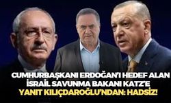 Cumhurbaşkanı Erdoğan'ı hedef alan İsrail Savunma Bakanı Katz'e hak ettiği cevap Kemal Kılıçdaroğlu'ndan: Hadsiz!