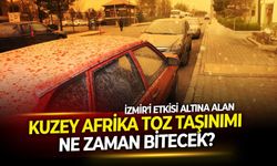 İzmir'i etkisi altına alan Kuzey Afrika toz taşınımı ne zaman bitecek?