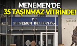 Menemen Belediyesi'nden büyük satış! 35 taşınmaz vitrinde