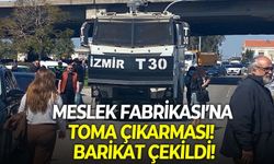 Meslek Fabrikası’na TOMA çıkarması! Barikat çekildi!