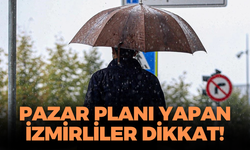 Pazar planı yapan İzmirliler dikkat! Meteoroloji'den yağış ve fırtına uyarısı!