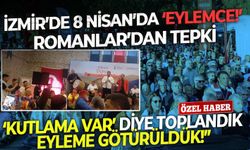 İzmir’de 8 Nisan’da ‘eylemce!’ Romanlar’dan tepki: ‘Kutlama var’ diye toplandık, eyleme götürüldük!”