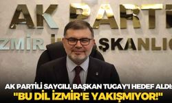 AK Partili Saygılı, Başkan Tugay'ı hedef aldı: "Bu dil İzmir'e yakışmıyor!"