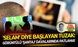 'Selam' diye başlayan tuzak: Görüntülü 'şantaj' davalarında patlama!