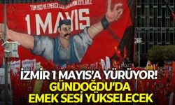 İzmir 1 Mayıs’a yürüyor! Gündoğdu’da emek sesi yükselecek