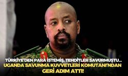 Türkiye’den para istemiş, tehditler savurmuştu… Uganda Savunma Kuvvetleri Komutanı geri adım attı!