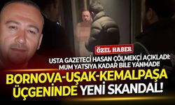 Usta gazeteci Hasan Çölmekçi açıkladı: Mum yatsıya kadar bile yanmadı! Bornova-Uşak-Kemalpaşa üçgeninde yeni skandal!
