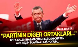 Usta kalem Hasan Çölmekçi'den CHP'nin ara seçim planına flaş yorum: ''Partinin diğer ortakları...''
