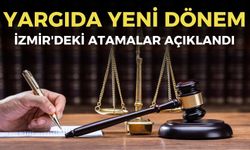 Yargıda yeni dönem: İzmir'deki atamalar açıklandı