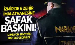 12 milyon sentetik hap ele geçirildi: İzmir'de 6 zehir imalathanesine şafak baskını!