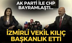 3 bayram sonra AK Parti ile bayramlaşan CHP heyetine İzmirli Vekil Kılıç başkanlık etti!