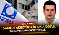 Kemalpaşa’da istifa krizi yetmedi… Şimdi de Akhöyük için ‘İZSU’ iddiası…
