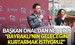 Başkan Önal'dan net çıkış: "Bayraklı'nın geleceğini kurtarmak istiyoruz"
