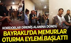 Bayraklı’da koridorlar eylem alanına döndü! Memurlar oturma eylemi başlattı