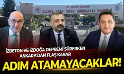 İZBETON ve İZDOĞA depremi sürerken Ankara'dan flaş karar: Adım atamayacaklar!