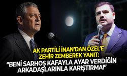 AK Partili İnan’dan Özel’e zehir zemberek yanıt: “Beni sarhoş kafayla ayar verdiğin arkadaşlarınla karıştırma!”