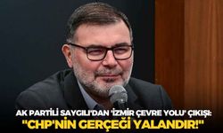 AK Partili Saygılı'dan 'İzmir Çevre Yolu' çıkışı: "CHP'nin gerçeği yalandır!"