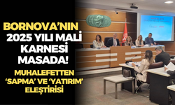 Bornova’nın 2025 yılı mali karnesi masada! Muhalefetten ‘sapma’ ve ‘yatırım’ eleştirisi