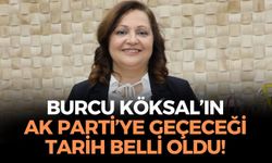 SON DAKİKA Eşi doğruladı! Burcu Köksal'ın AK Parti'ye geçeceği tarih belli oldu!