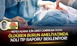 Nefes almak için girdi canından oldu: Öldüren burun ameliyatında 'Adli Tıp Raporu' bekleniyor!