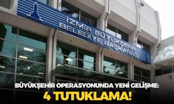 Büyükşehir operasyonunda yeni gelişme: 4 tutuklama!