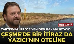 Tartışmalı proje yeniden bakanlıktaydı! Çeşme’de bir itiraz da Yazıcı’nın oteline