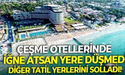 Çeşme otellerinde iğne atsan yere düşmedi: İlk 3 gün doluluk yüzde 95’e ulaştı!